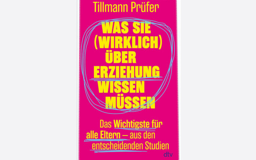 Was Sie (wirklich) über Erziehung wissen müssen
